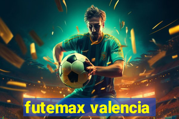 futemax valencia